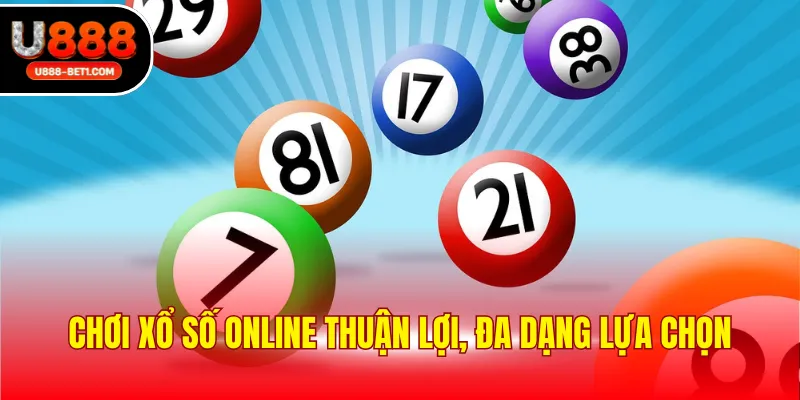 Chơi xổ số online thuận lợi, đa dạng lựa chọn